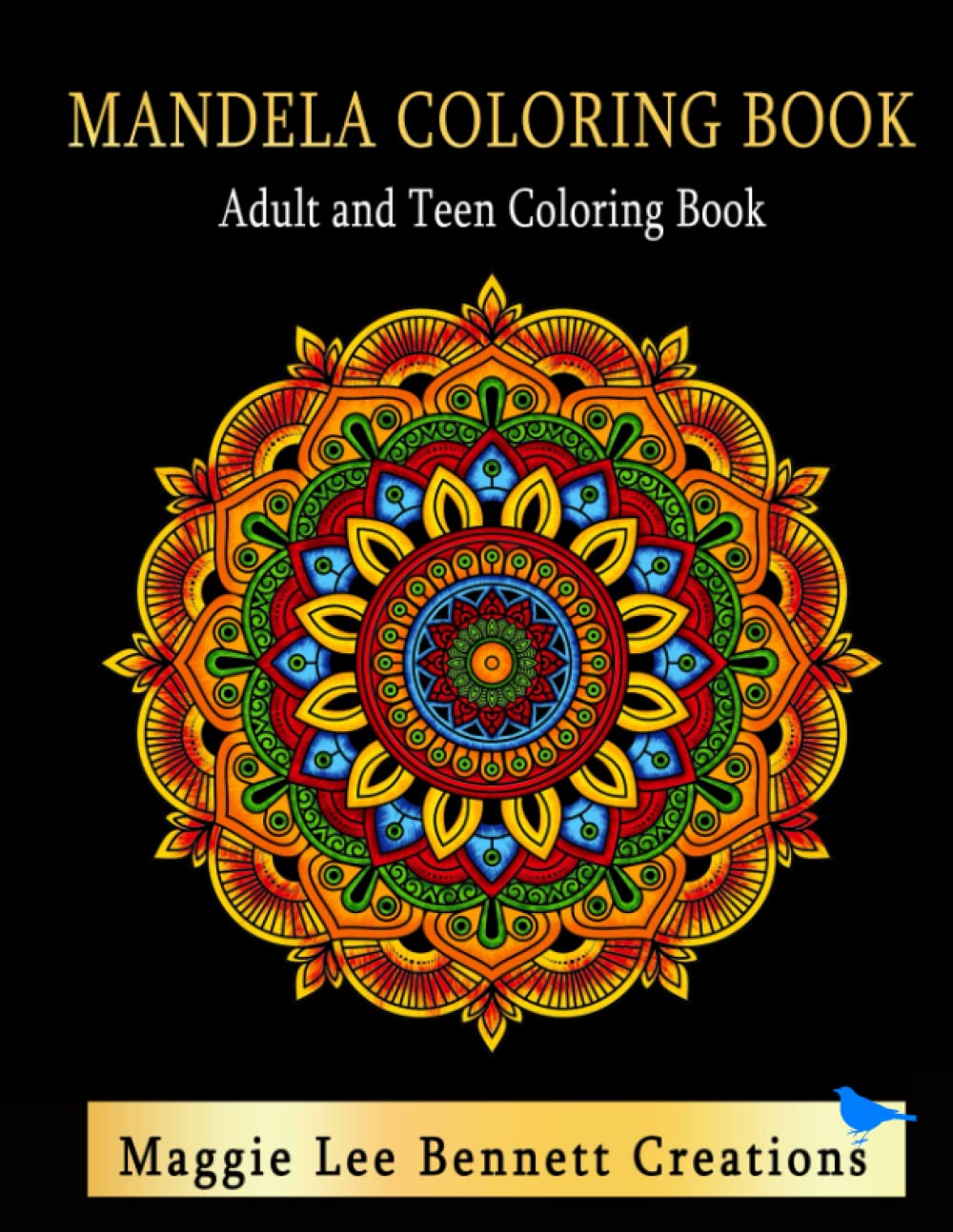 Mandela Coloring Book Adult and Teen Coloring Book: An Elegant Adult and Teen Coloring Book Featuring 50 Mandalas to Color. 8.5 x 11 INCHES. 100 Pages.