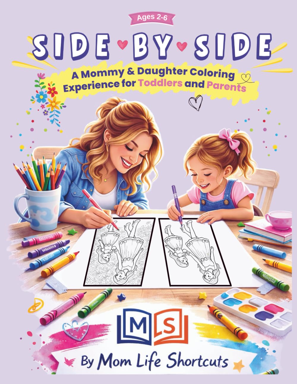 Side by Side: A Mommy & Daughter Coloring Experience for Toddlers and Parents