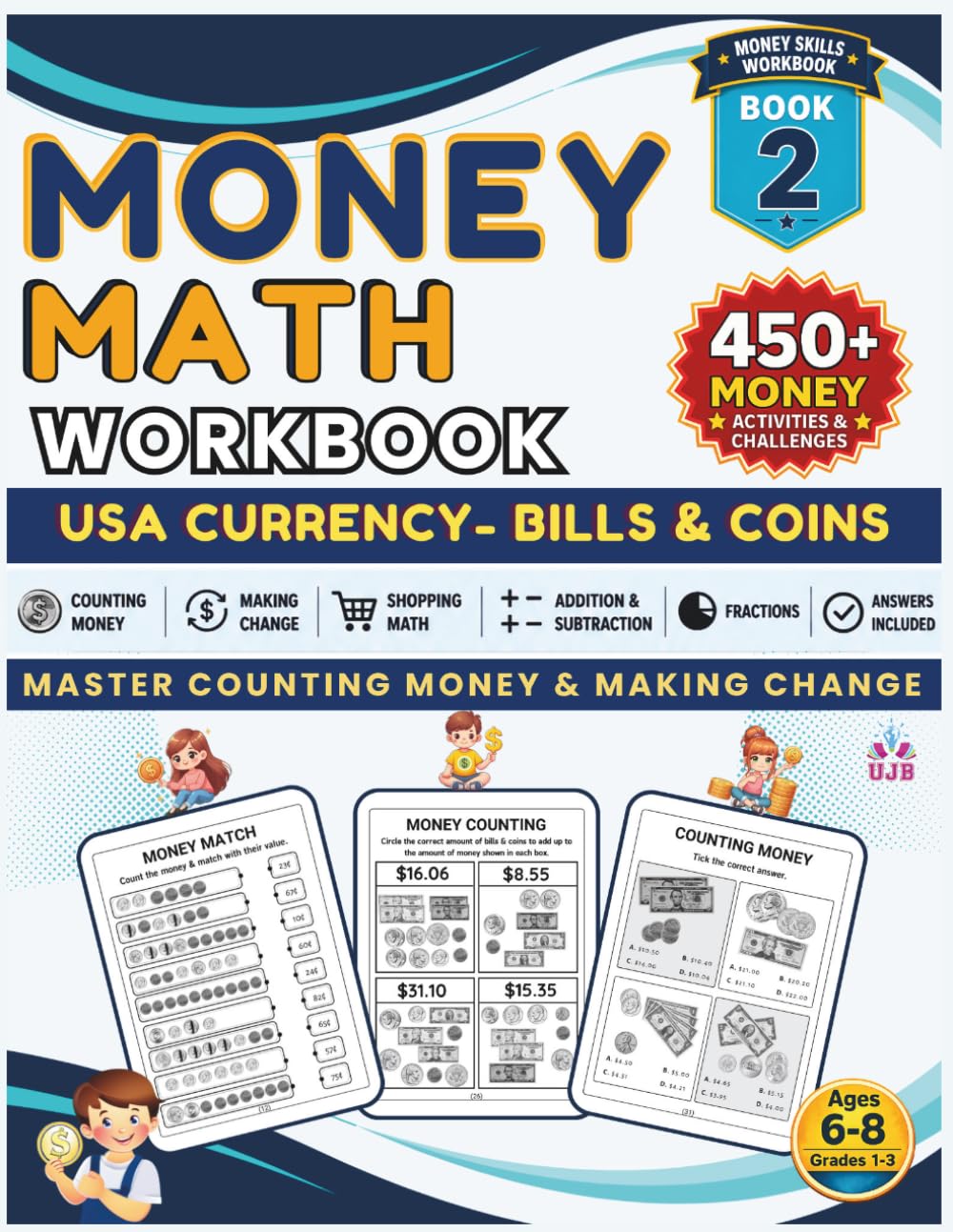 Money Math Workbook: Worksheets to teach Money Addition, Subtraction, Fraction with Answer keys and Fun Activities (Money skills for kids)
