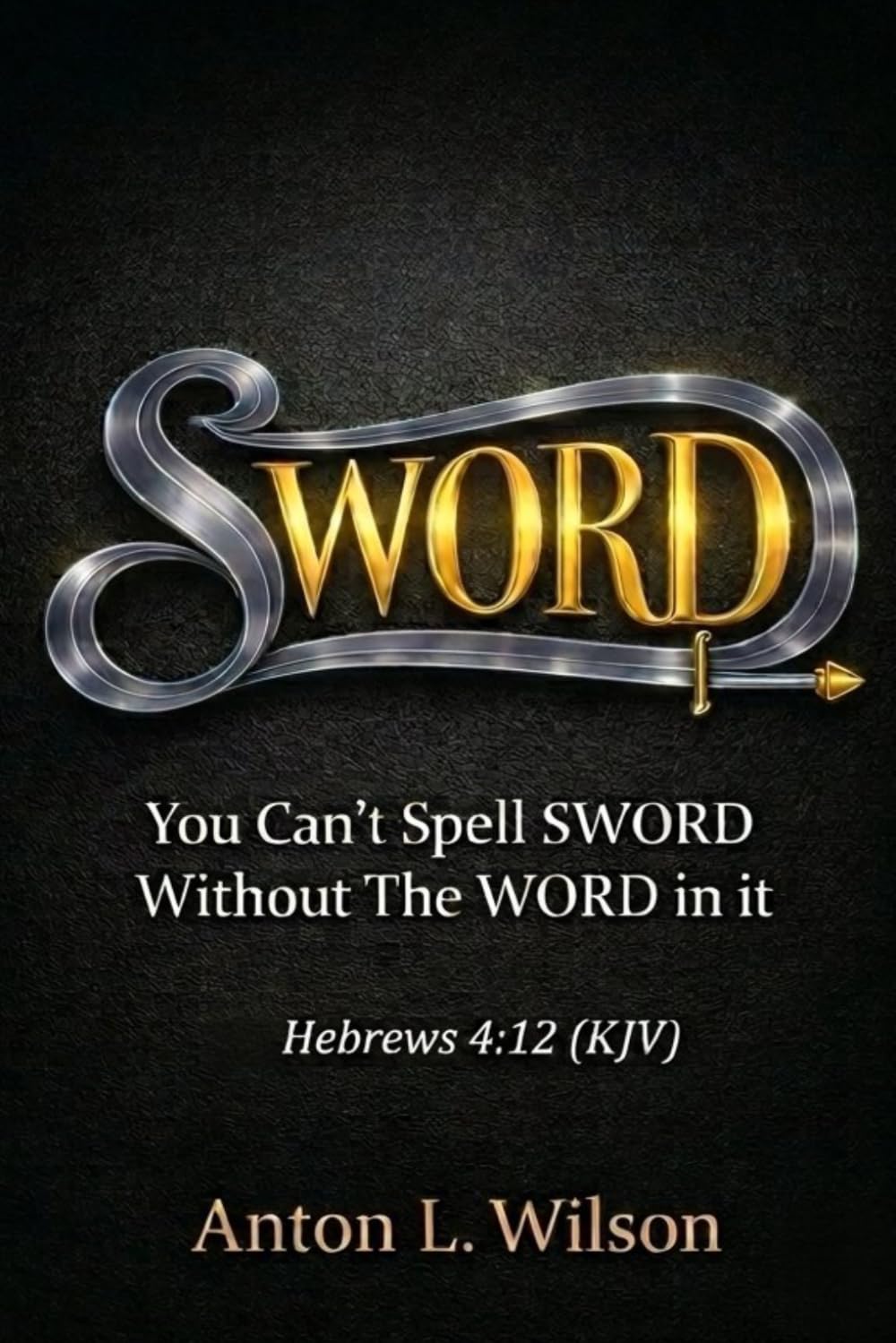 You Can't Spell SWORD Without the Word in it