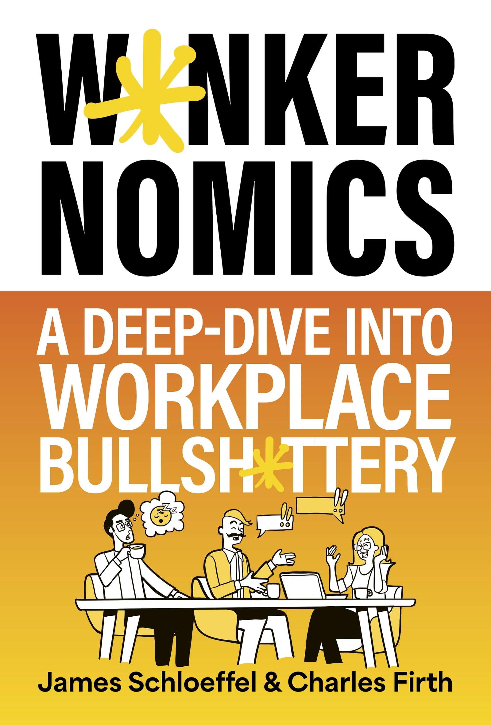 Wankernomics: A Deep-Dive Into Workplace Bullsh*ttery - THE INSTANT SUNDAY TIMES BESTSELLER (Perfect Secret Santa Gift for coworkers)