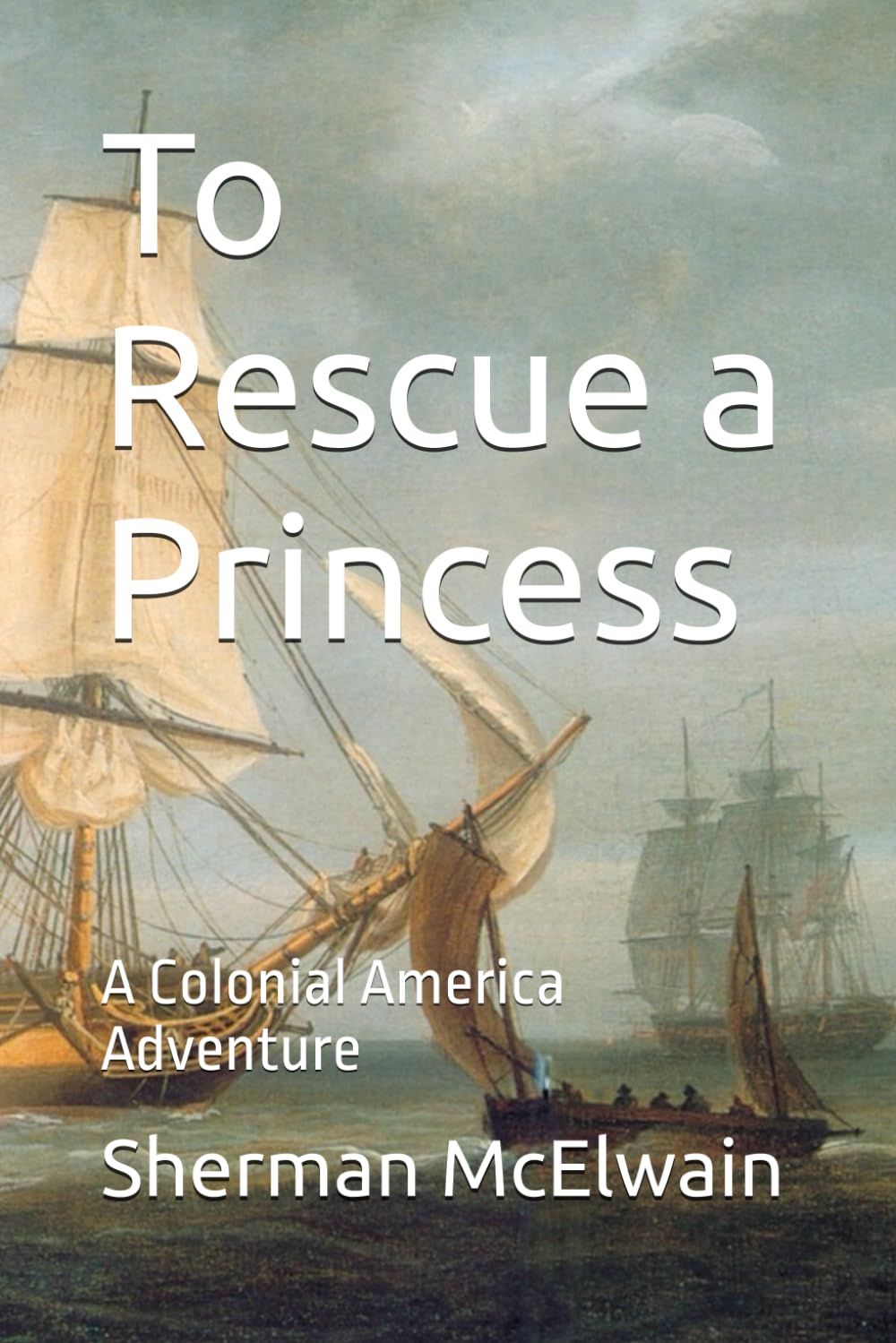 To Rescue a Princess: A Colonial America Adventure