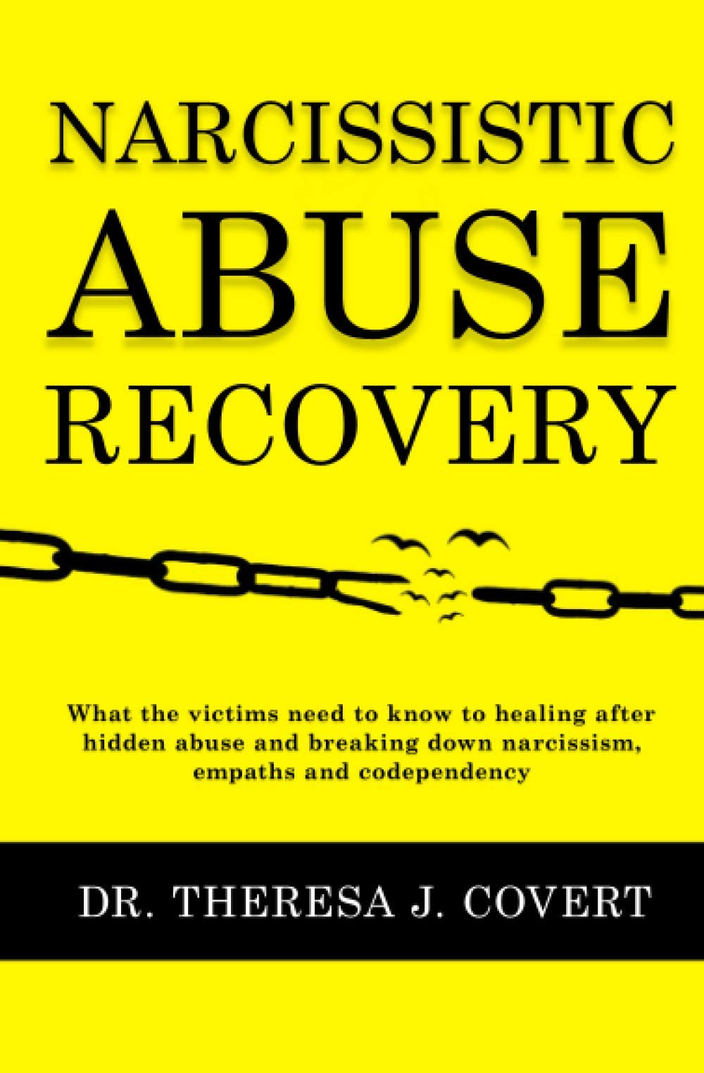 Narcissistic Abuse Recovery: Everything the victims need to know to healing after hidden abuse and breaking down narcissism, empaths and codependency