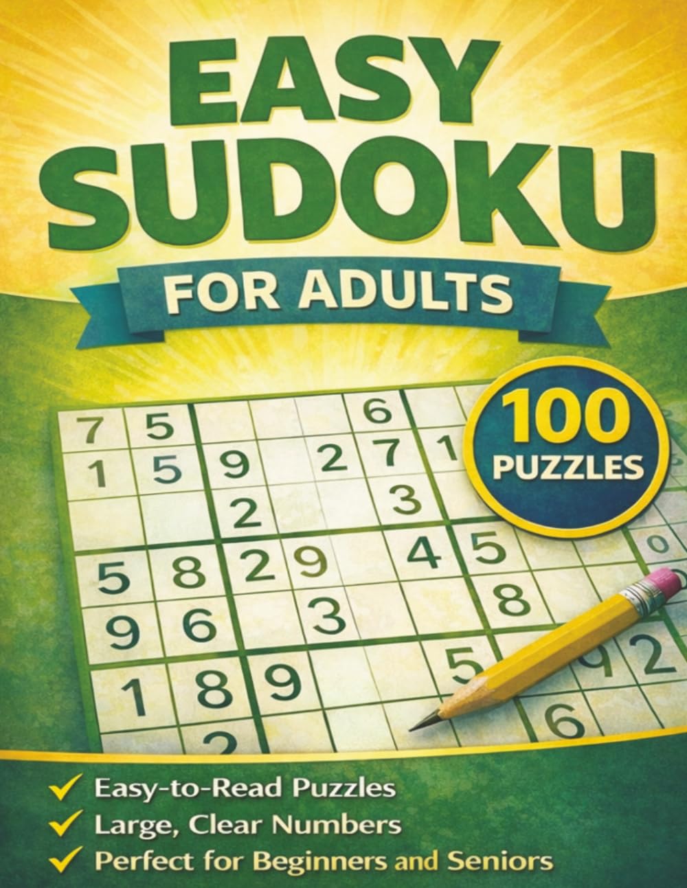Easy Sudoku for Adults – Large Print: 100 Simple and Relaxing Puzzles with Solutions for Beginners and Seniors