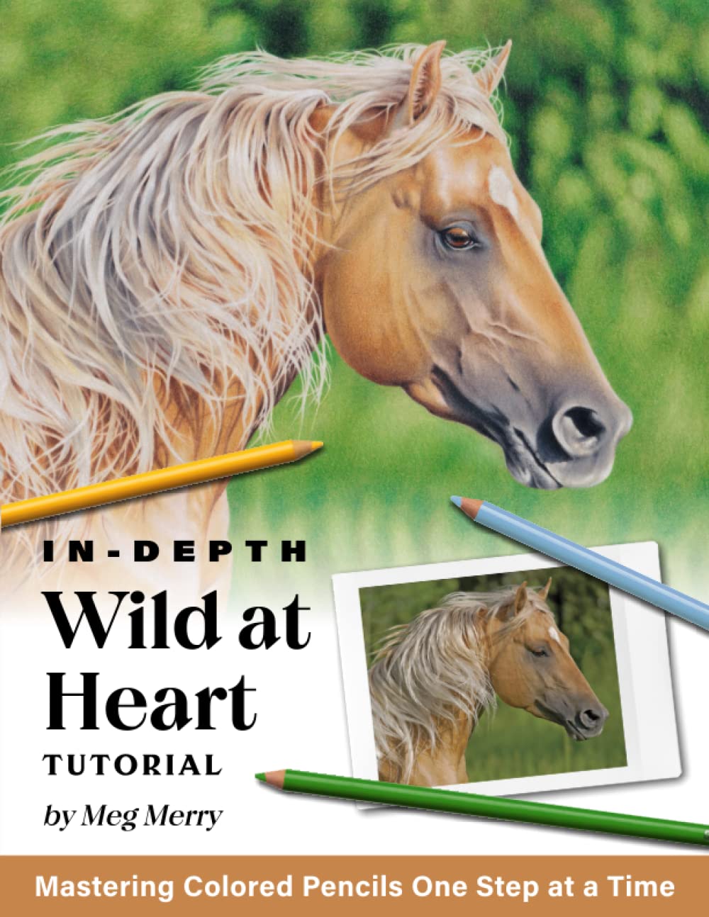 Wild at Heart (In-Depth Colored Pencil Tutorials)