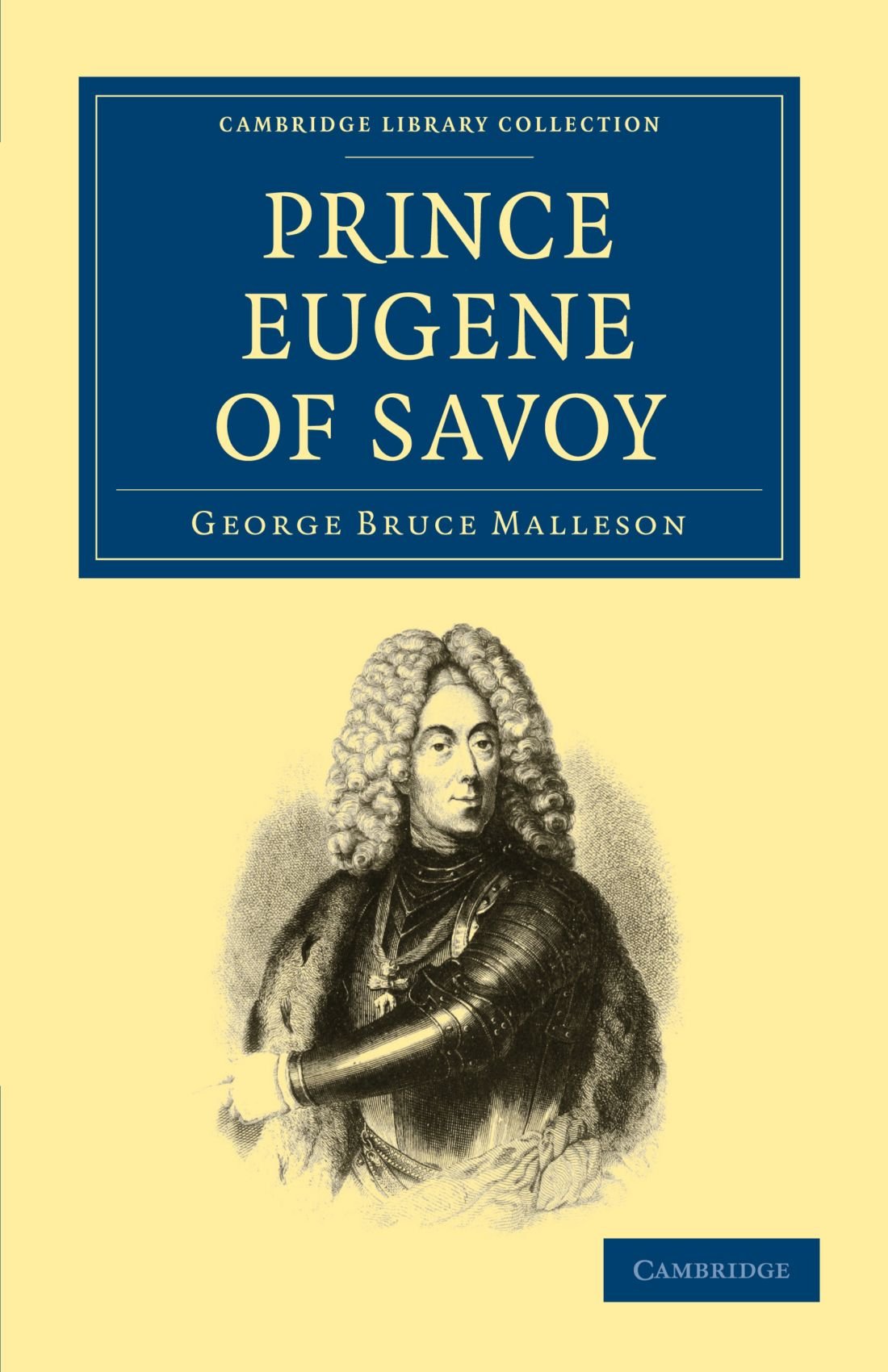 Prince Eugene of Savoy (Cambridge Library Collection - European History)