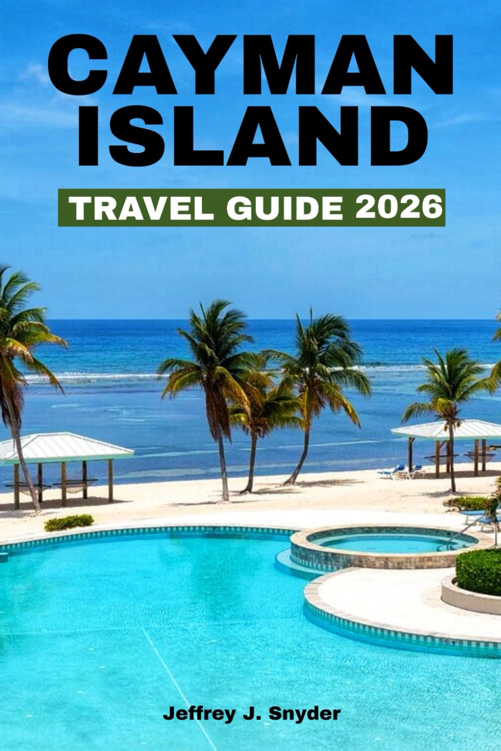 Cayman Island travel Guide 2026: A Tropical Sanctuary of Golden Sun, White Sand Beaches, and Crystal-Clear Waters for the Ultimate Relaxation and