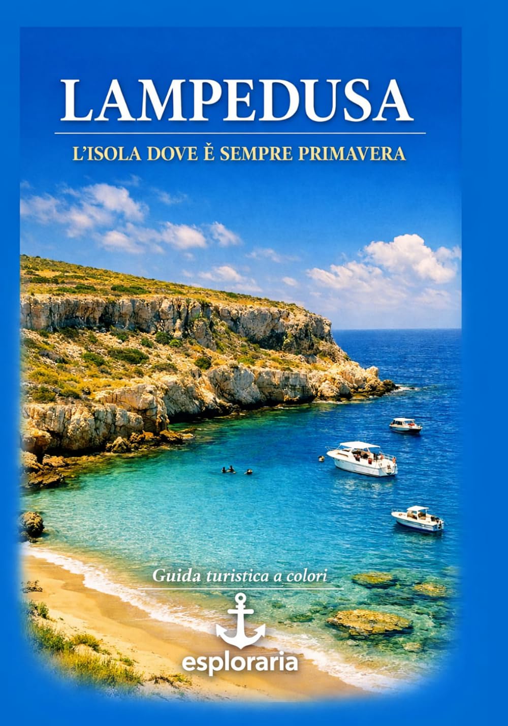 Lampedusa: L’Isola dove è sempre primavera