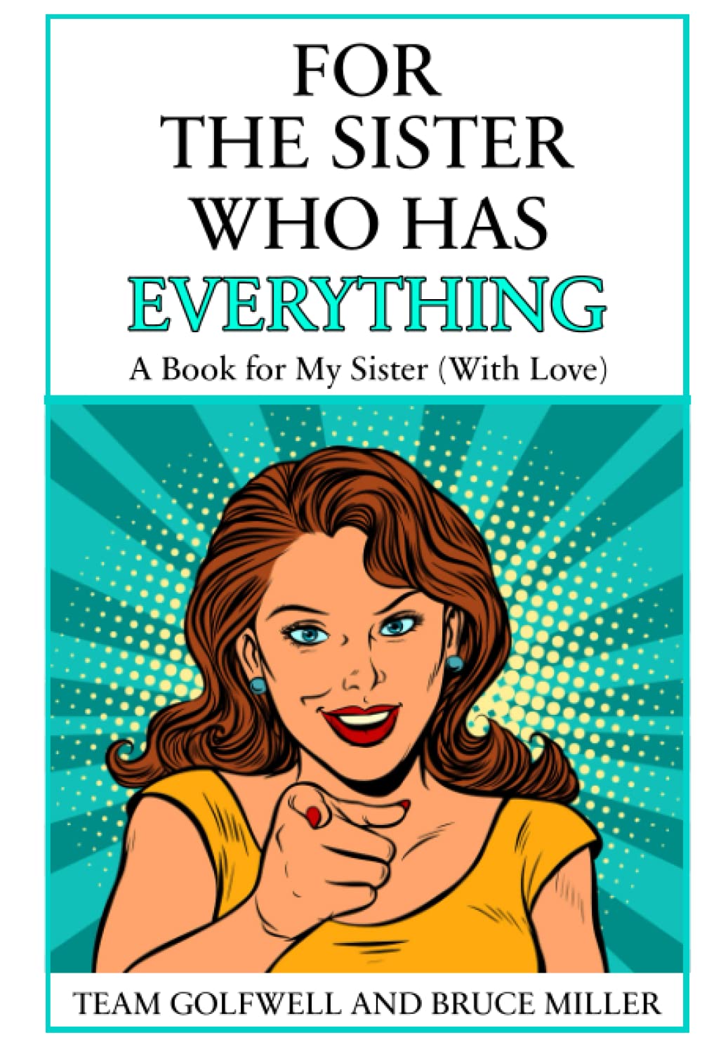For the Sister Who Has Everything: A Book for My Sister (With Love) (For People Who Have Everything Series Gift Books)