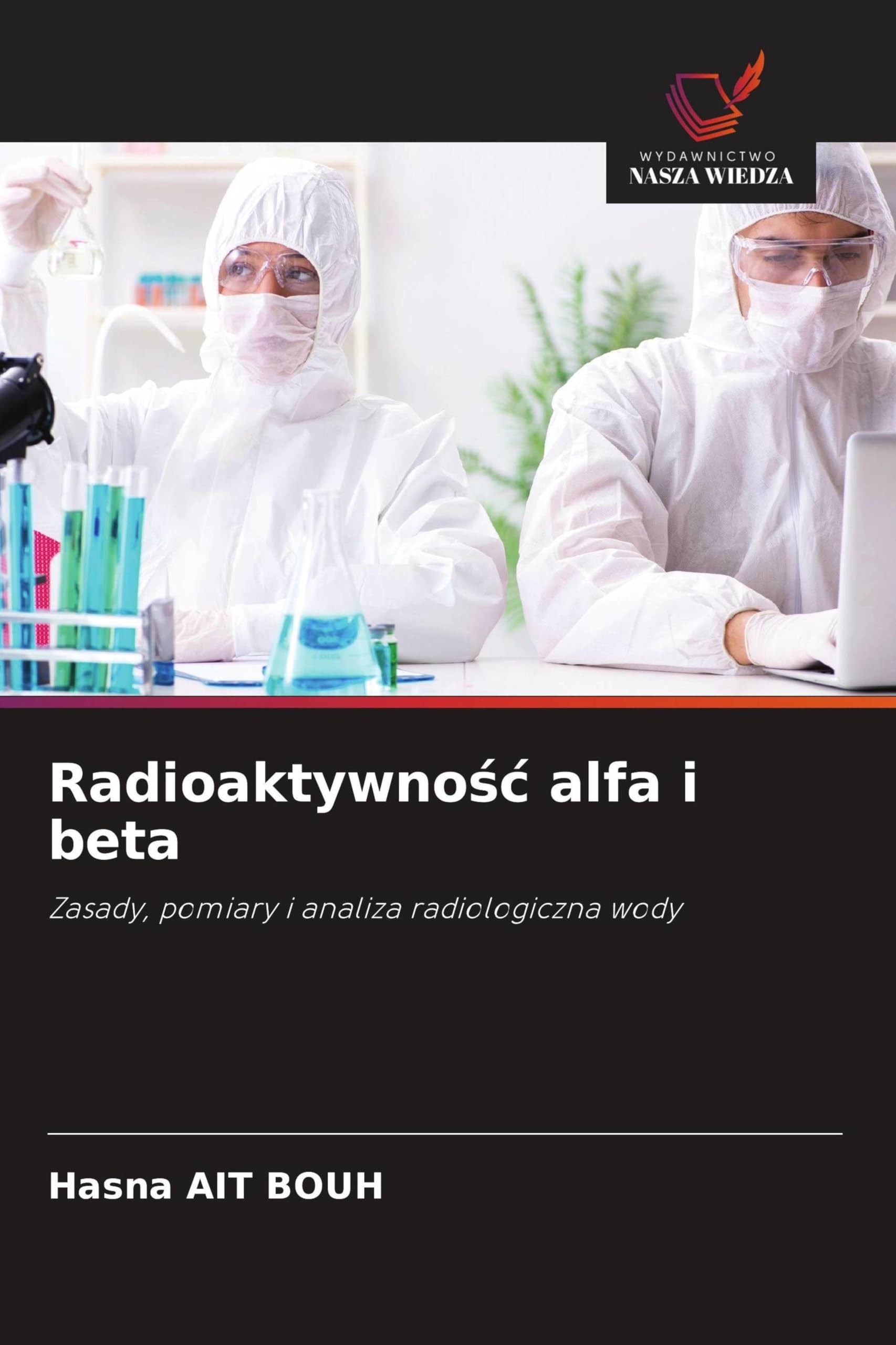 Radioaktywnośc alfa i beta: Zasady, pomiary i analiza radiologiczna wody