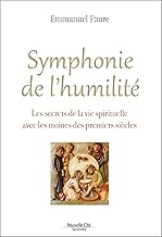 Download Symphonie de l'humilité : Les secrets de la vie spirituelle avec les moines des premiers siècles PDF