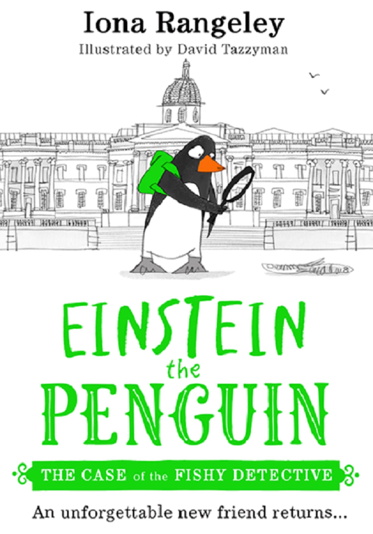 The Case of the Fishy Detective: The brilliant new illustrated children’s book from the heart-warming and funny series Einstein the Penguin – ‘a delight’ SUNDAY TIMES