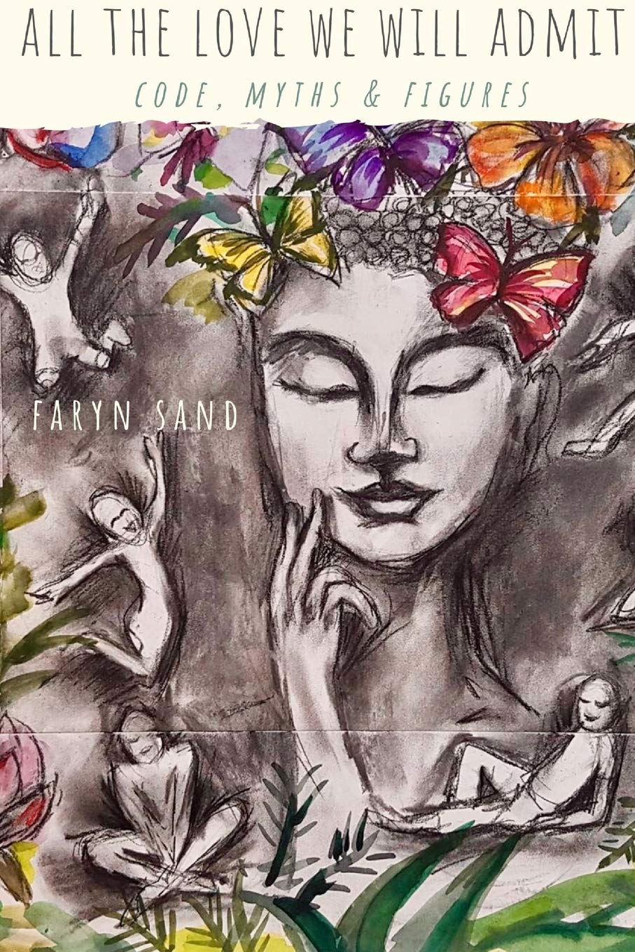 All the Love We Will Admit: Code, Myths & Figures