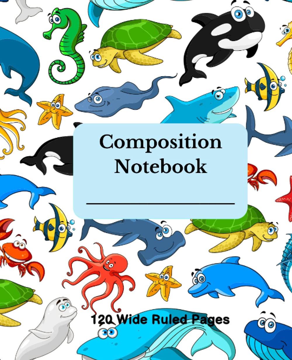 Composition Notebook: Fish Lovers Can Write Journal Entries or Take Notes in a College Ruled Notebook Full of Sea Life! 120 Pages, Or Use as A Fishing Log