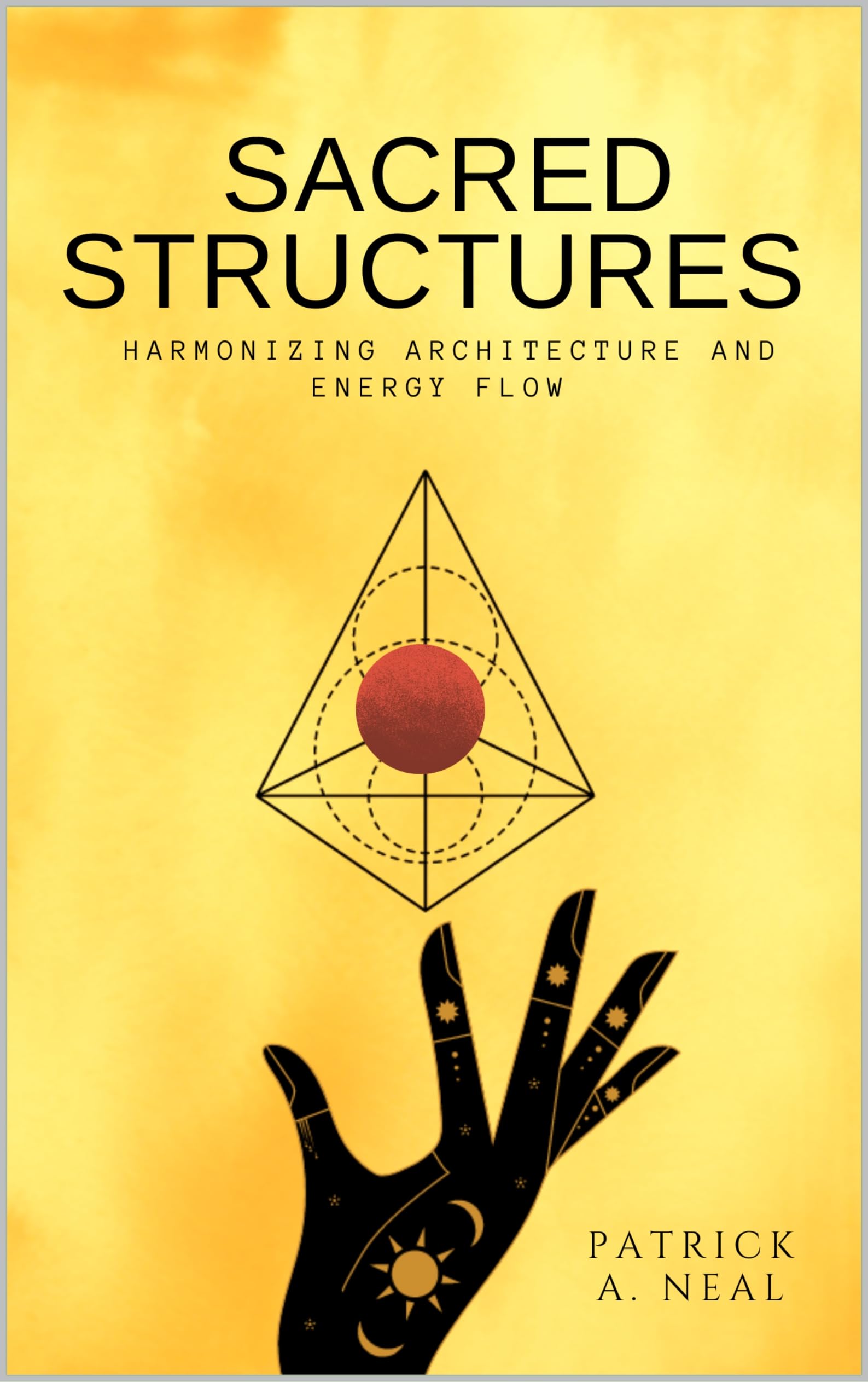 Sacred Structures guide pour harmoniser l'énergie de la maison