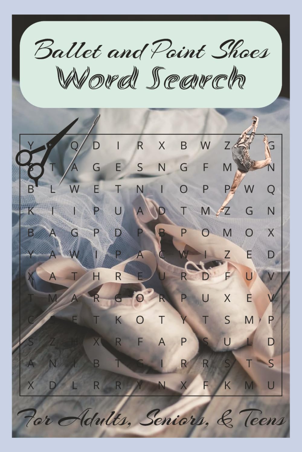 Ballet and Point Shoes Word Search: For Adults, Seniors, and Teens-Activity Book Ballet Word Search 6x9 inches-gift for dancers