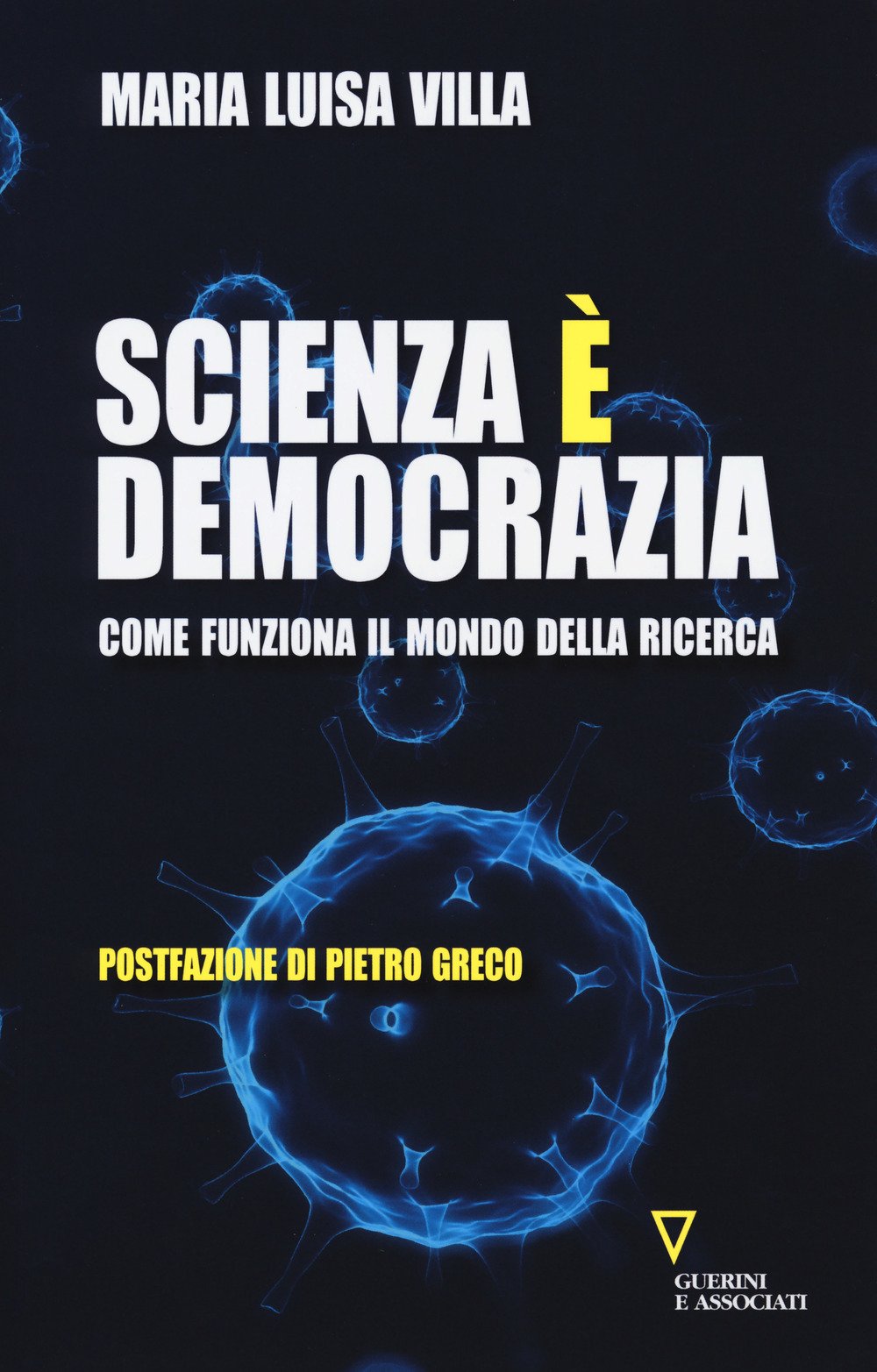 Scienza è Democrazia. Come Funziona Il Mondo Della Ricerca - 4