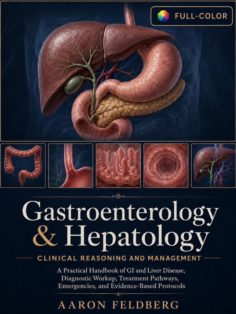 Gastroenterology & Hepatology: Clinical Reasoning and Management: A Practical Handbook of GI and Liver Disease, Diagnostic Workup, Treatment Pathways, Emergencies, and Evidence-Based Protocols