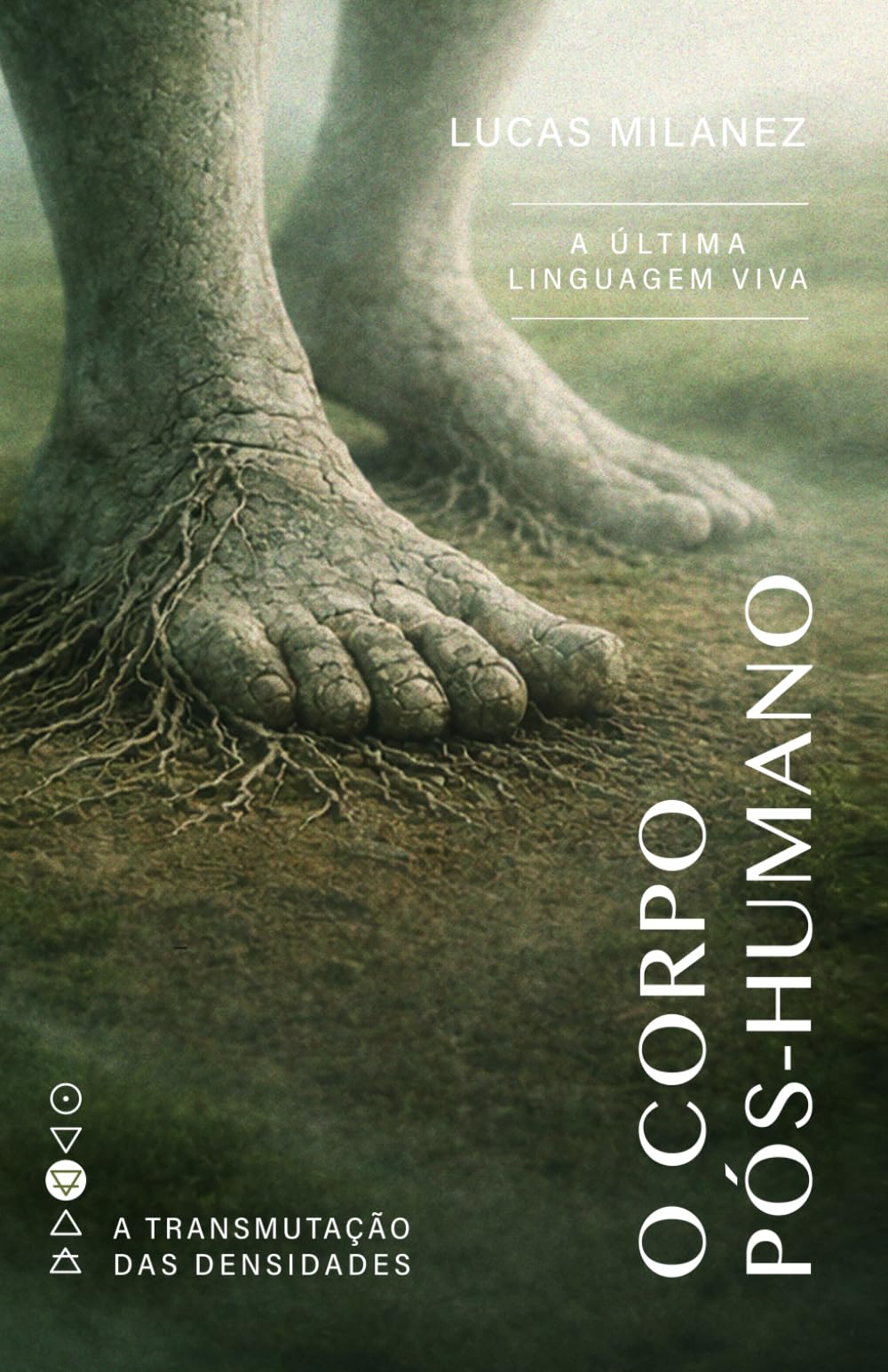 O Corpo Pós-Humano: A Última Linguagem Viva (A Transmutação das Densidades)