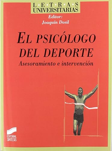 El psicólogo del deporte: asesoramiento e intervención: 29 (Letras universitarias)