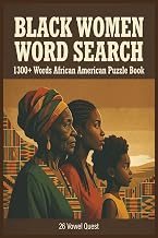 Black Women Word Search 1300+ Words African American Puzzle Book: Easy to Read Word Searches Celebrating Black Culture, History & Empowerment. ... for Adults and Girls with Solutions Included