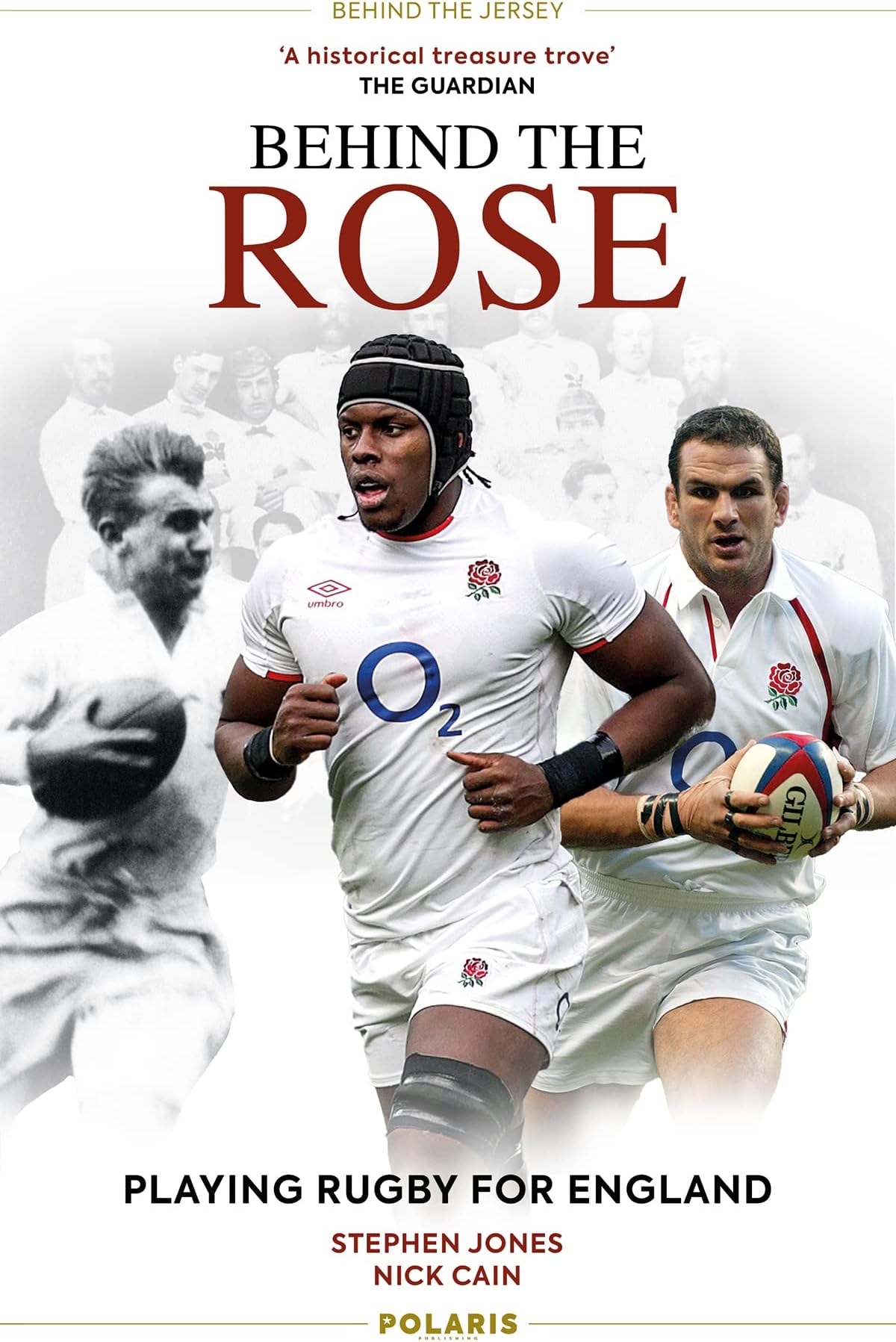 Behind the Rose: Playing Rugby for England (Behind the Jersey Series)