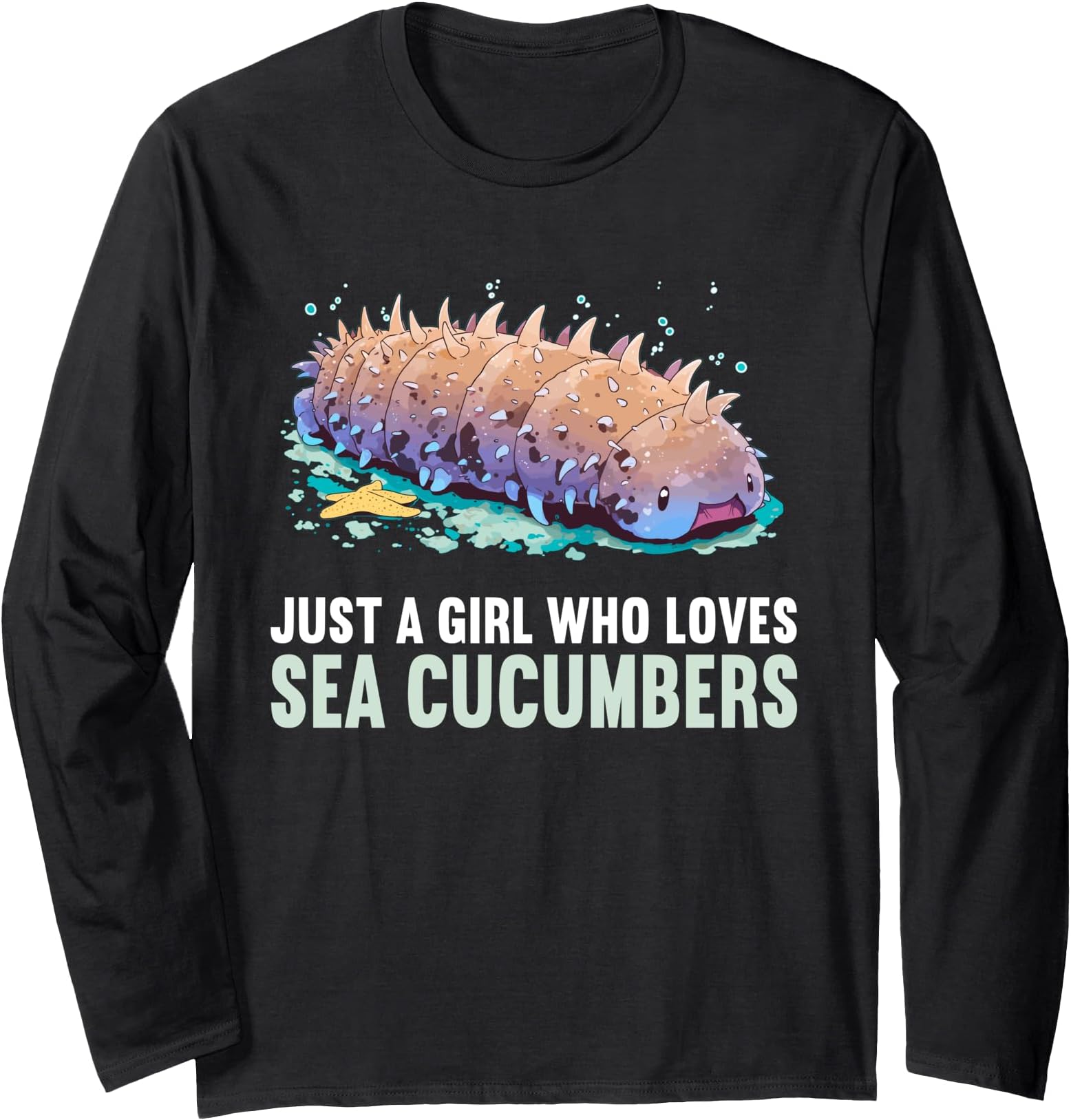 Just a Girl who loves Sea Cucumbers Sea Cucumber Long Sleeve T-Shirt