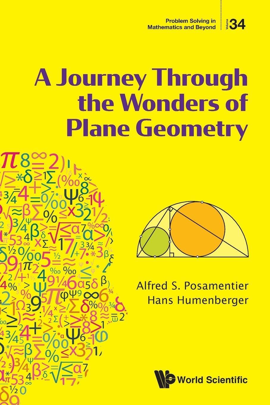 Journey Through The Wonders Of Plane Geometry, A: 34 (Problem Solving in Mathematics and Beyond)