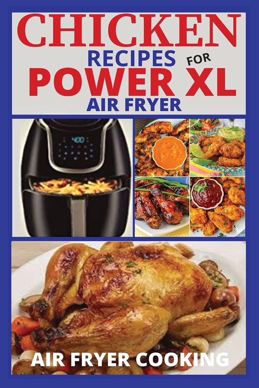 Chicken Recipes for Power XL Air Fryer unknown author 9781802516661