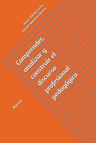 Comprender, analizar y construir el discurso profesional pedagógico: Manual