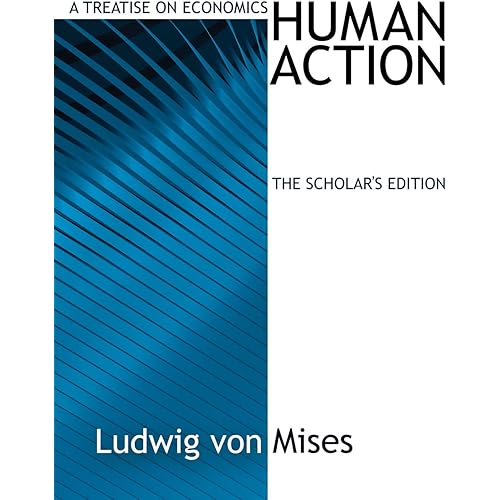 Human Action: Scholar's Edition (LvMI)