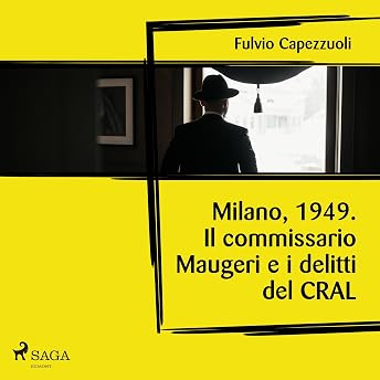 Milano, 1949. Il commissario Maugeri e i delitti del CRAL Audiolibro di Fulvio Capezzuoli episode artwork