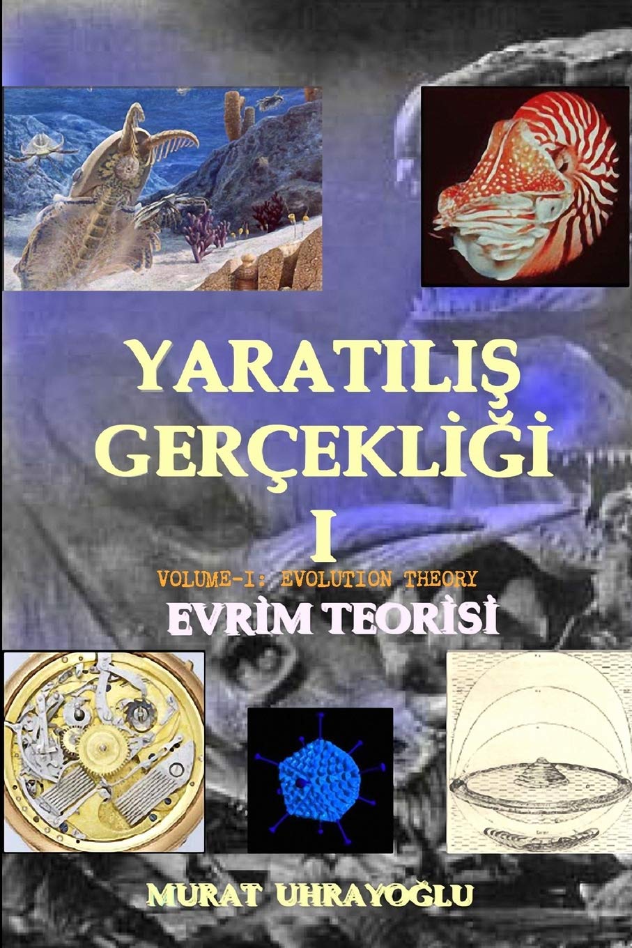 Evrim Teorisi & Yaratilis Gercekligi-I