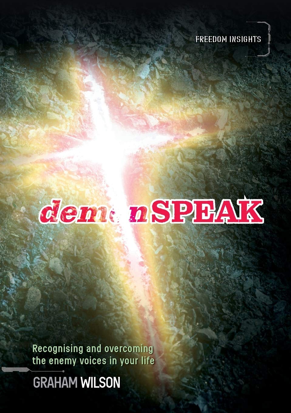 demonSPEAK: Recognising and overcoming the enemy voices in your life