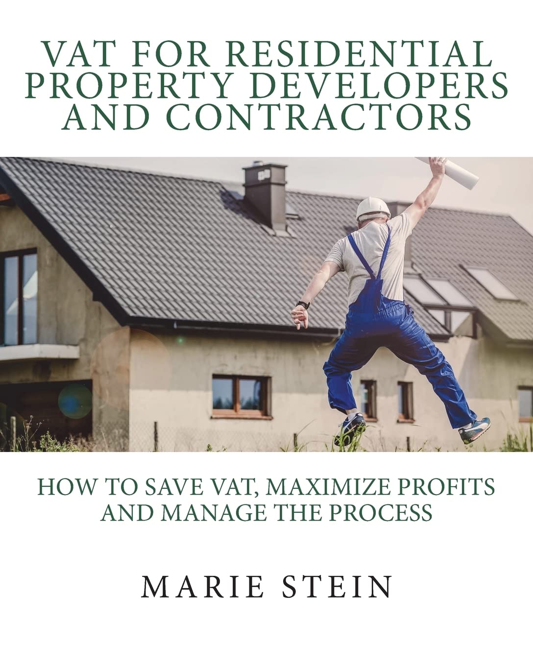 VAT for residential property developers and contractors: How to save VAT, maximize profits and manage the process