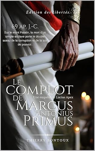 Le complot de Marcus Antonius Primus (Les enquêtes de Lucius Apex)