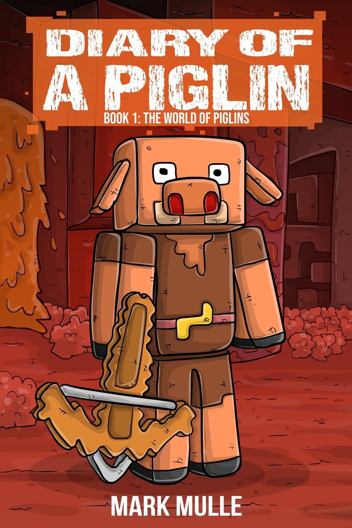 Diary of a Piglin Book 1: The World of Piglins (1)