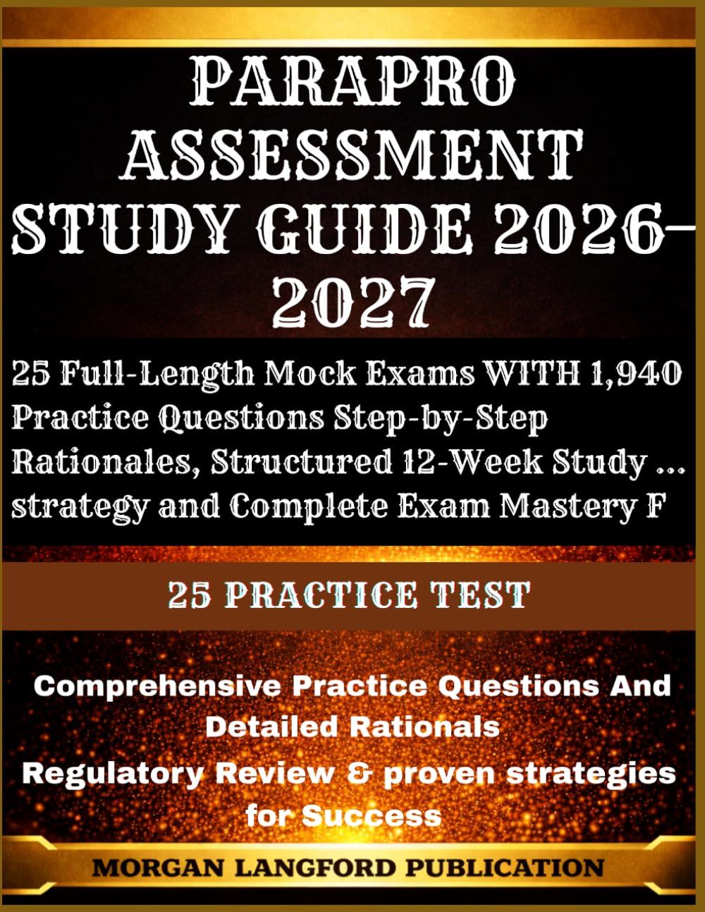 ParaPro Assessment Study Guide 2026–2027: 25 Full-Length Mock Exams WITH 1,940 Practice Questions Step-by-Step Rationales, Structured 12-Week Study ... strategy and Complete Exam Mastery F