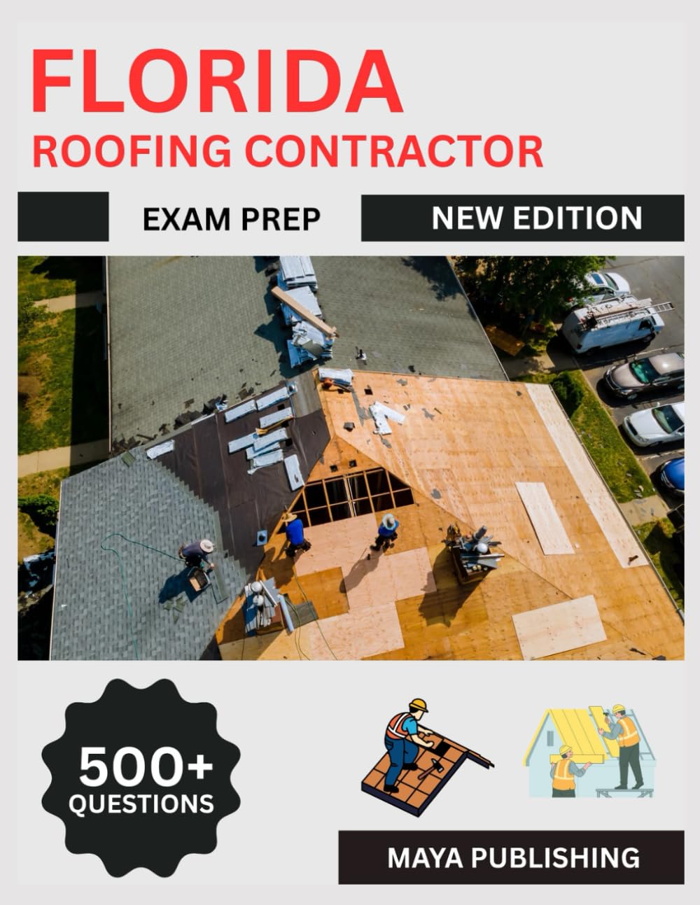 Florida Roofing Contractor Exam Prep 2025: Complete Study Guide for Business & Trade Knowledge Sections – Pass First Try with Practice Questions & Test Strategies