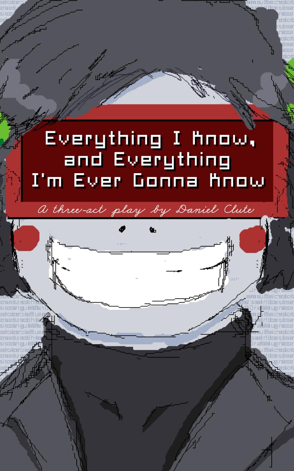 Everything I Know, and Everything I'm Ever Gonna Know