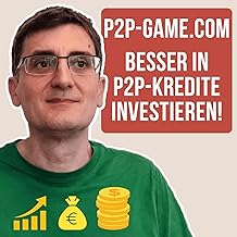 P2P Game - besser in P2P Kredite investieren, ein Investment Podcast