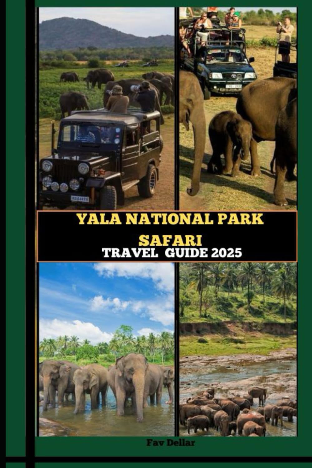 YALA NATIONAL PARK SAFARI TRAVEL GUIDE 2025 (Destination Insights travel guide)