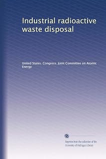 Industrial radioactive waste disposal