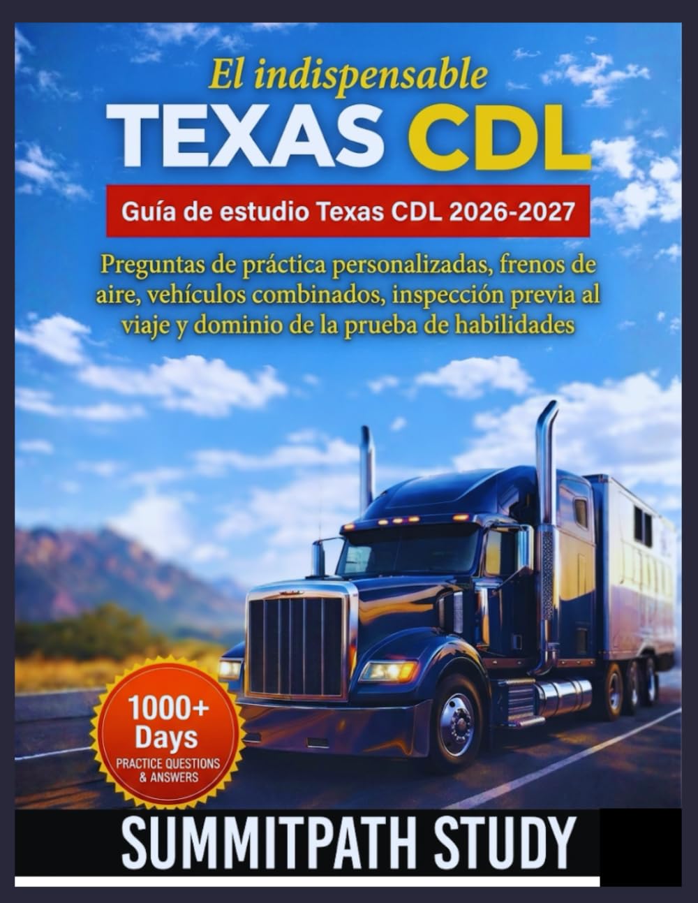 Guía de estudio Texas CDL 2026-2027: Preguntas de práctica personalizadas, frenos de aire, vehículos combinados, inspección previa al viaje y dominio de la prueba de habilidades (Spanish Edition)      Paperback – February 28, 2026