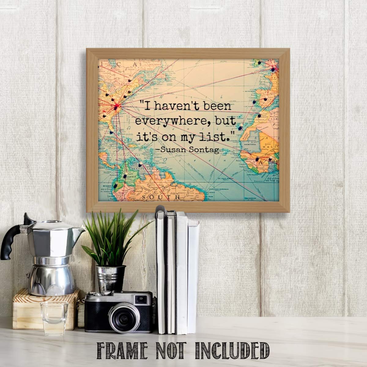 Everywhere Is On My List- Susan Sontag Quotes Map 8 x 10 Wall Art Print- Ready To Frame. Home Decor- Office Decor. Perfect Gift for World Travelers and Those Who Love Travel. Great for Bucket List!