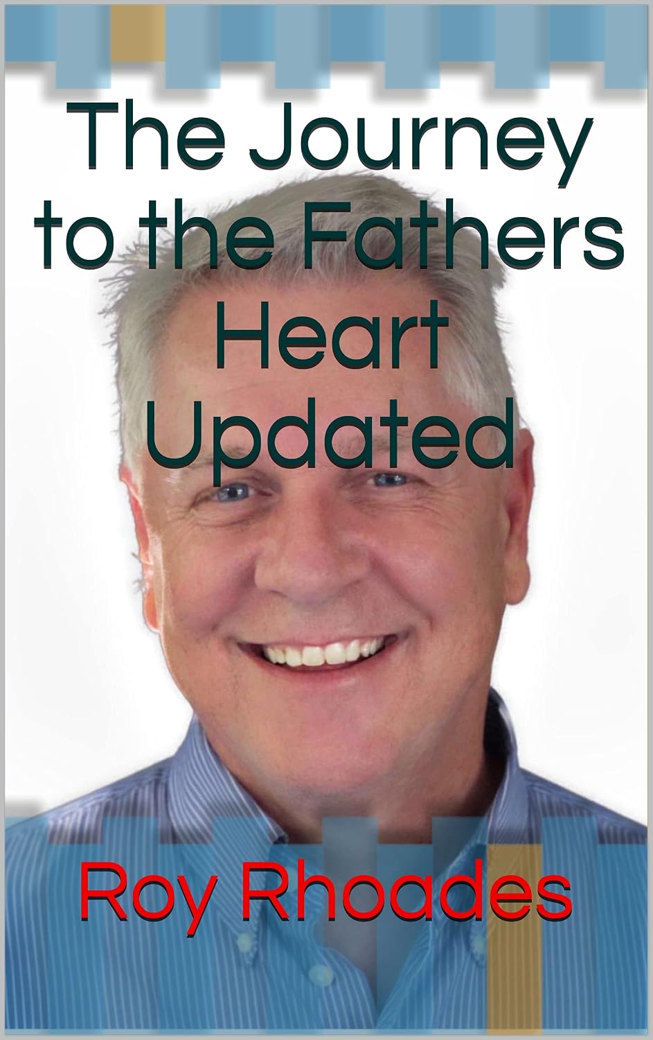 The Journey to the Fathers Heart Updated