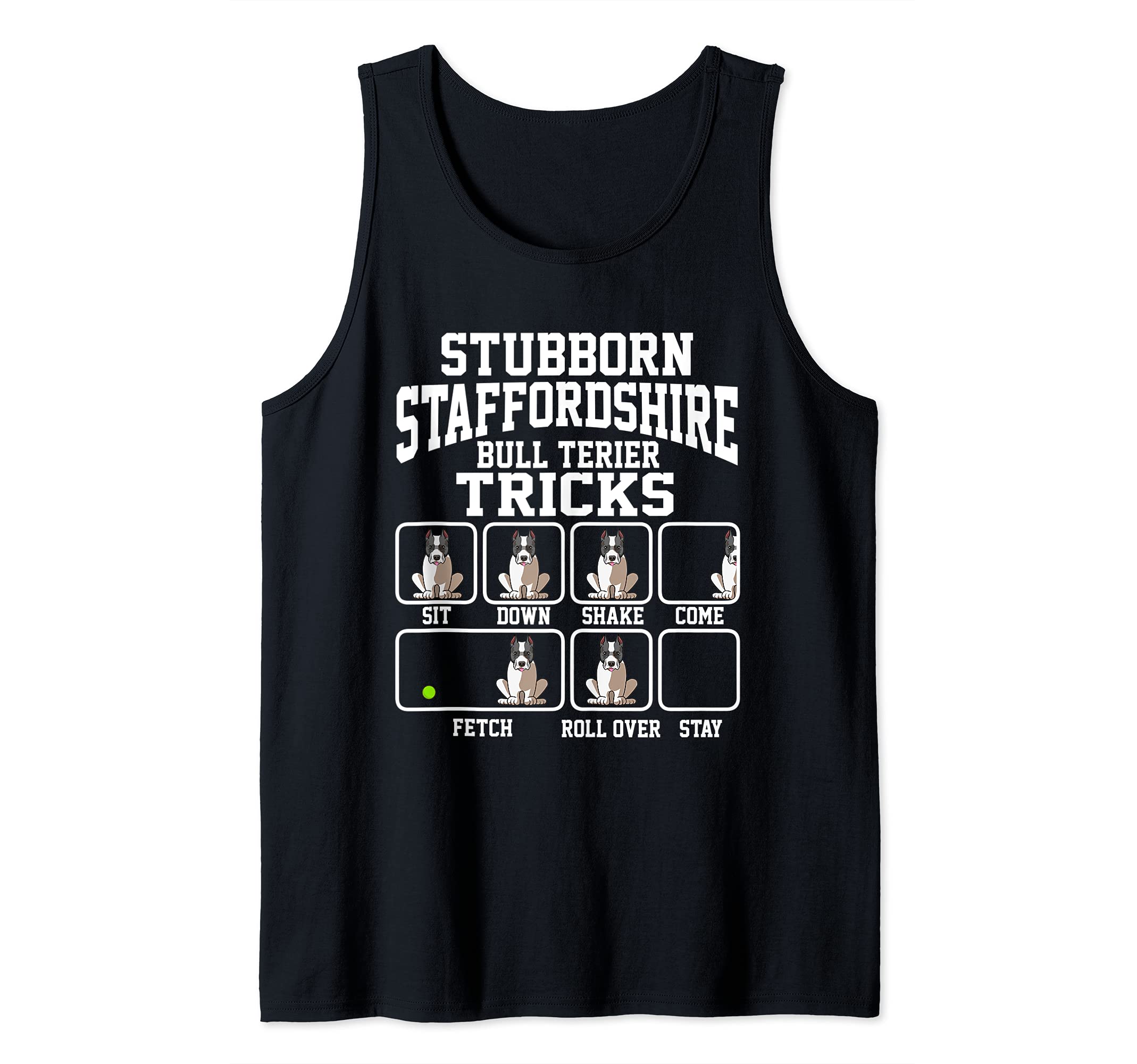 Stubborn StafforShire Bull Terrier Tricks Dog Dad Tank Top, Black