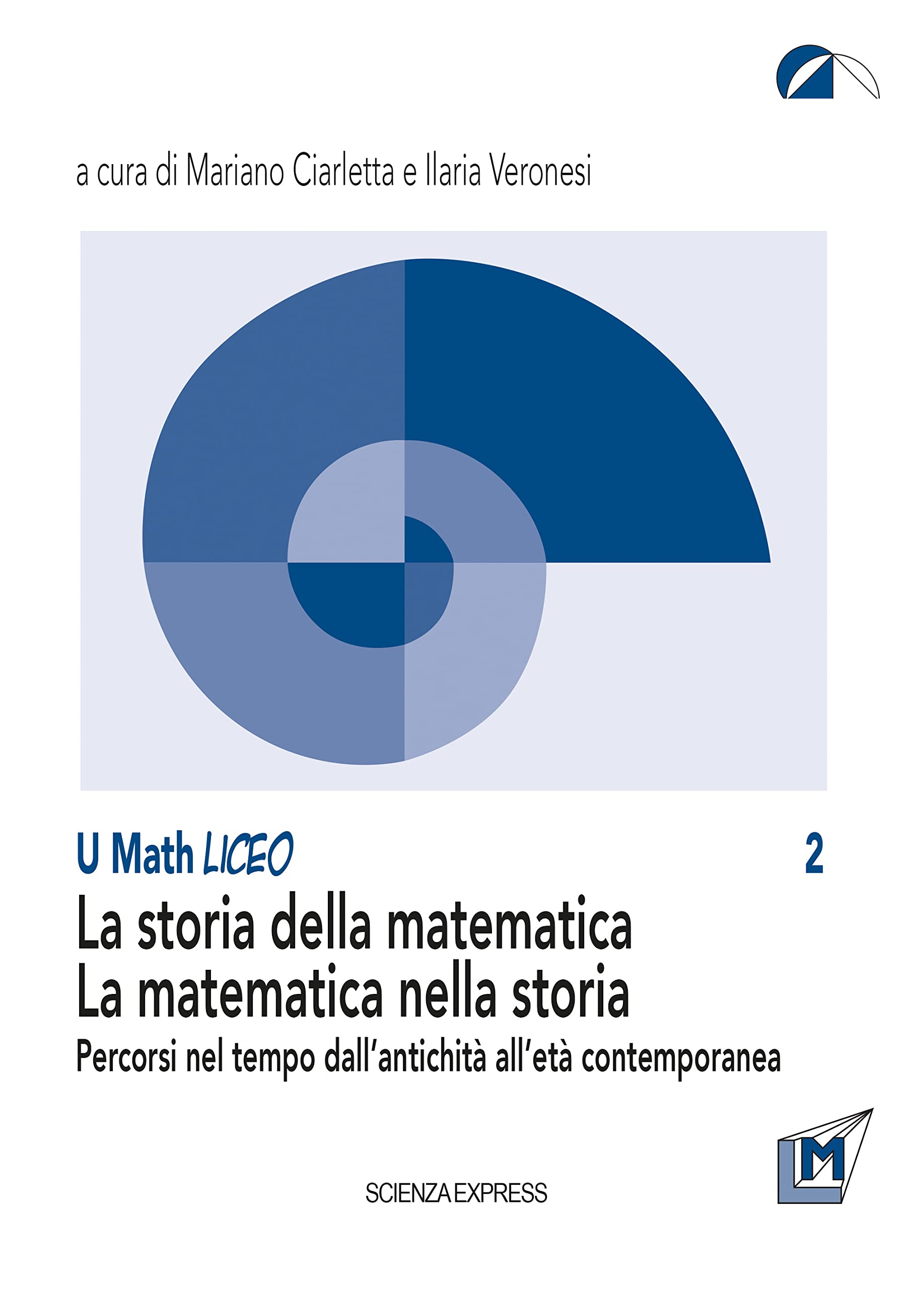 La Storia Della Matematica. La Matematica Nella Storia. Percorsi Nel Tempo Dall'antichità All'età Contemporanea - 4