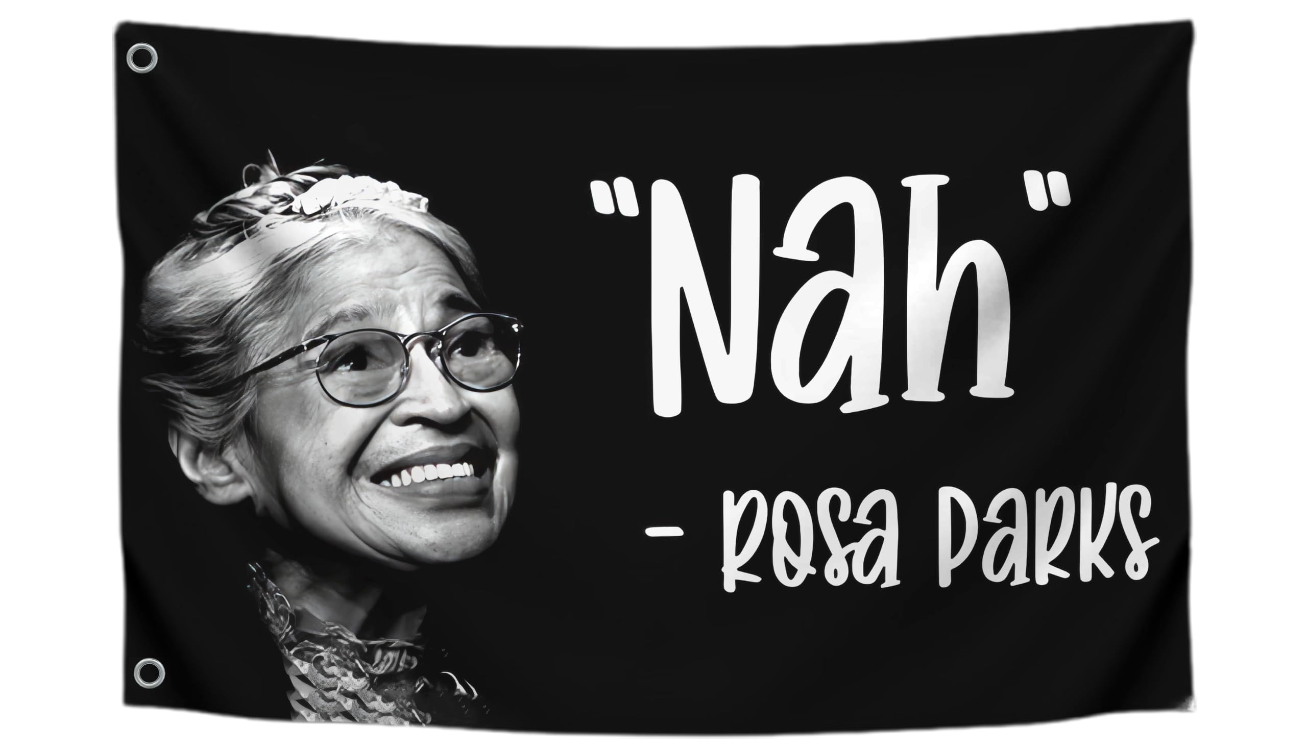 Rosa Parks Nah Quote Funny Polyester Flag Indoor Outdoor - 3x5 Feet Banner with 2 Brass Grommets - Cool Single Sided Flags for Room Tapestry Man Cave Wall Decoration for College Dorm
