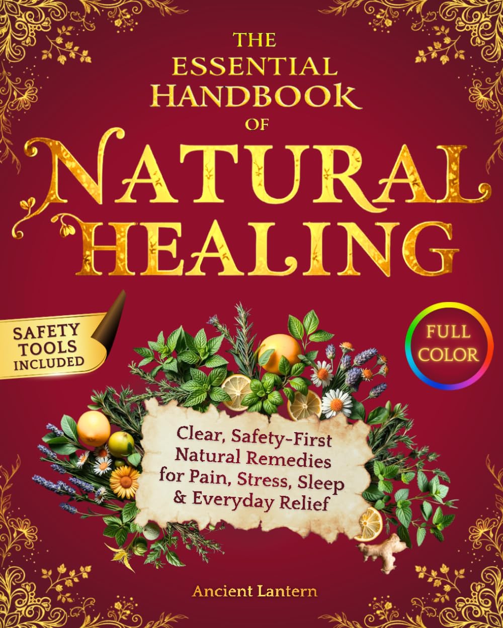 The Essential Natural Healing Handbook: Safety-Checked, Symptom-Based Remedies with Tiered Protocols to Ease Pain, Calm Stress, Improve Sleep, and Boost Immunity — Full-Color Edition      Paperback – December 2, 2025